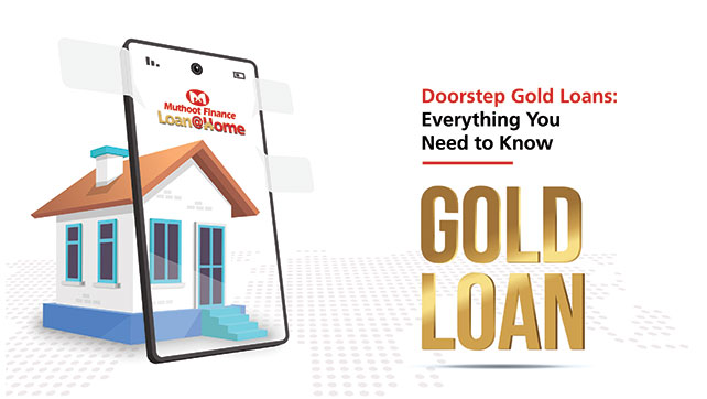 Doorstep Gold Loans: Everything You Need to Know