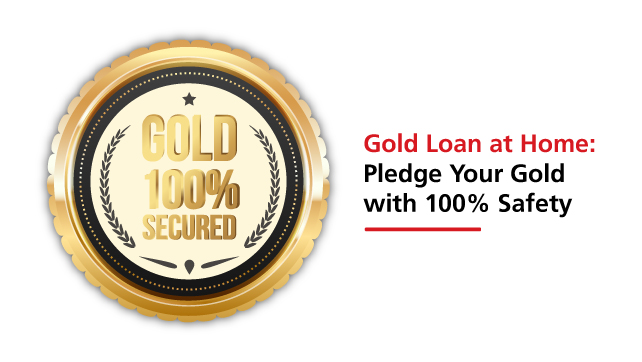 Gold Loan at Home – Pledge Your Gold with 100% Safety