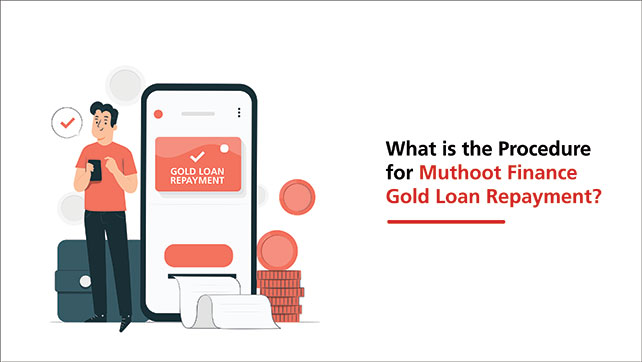 What is the Procedure for Muthoot Finance Gold Loan Repayment?