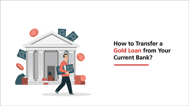How to Transfer a Gold Loan from Your Current Bank?