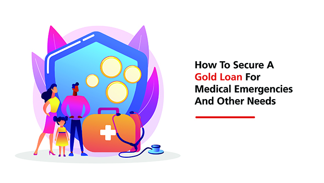 How To Secure A Gold Loan For Medical Emergencies And Other Needs