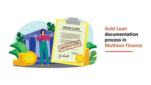 Gold Loan Documentation Process in Muthoot Finance