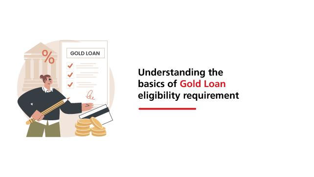Understanding the Basics of Gold Loan Eligibility Requirements