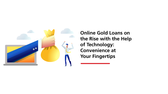 Online Gold Loans on the Rise with the Help of Technology: Convenience at Your Fingertips